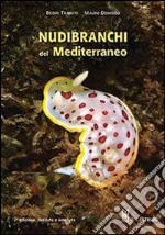 Nudibranchi del Mediterraneo. Ediz. illustrata libro