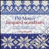 150 motivi jaquard scandinavi libro