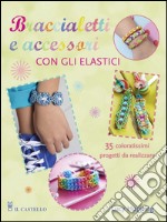 Braccialetti e accessori con gli elastici libro