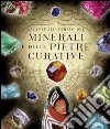 Atlante illustrato dei minerali e delle pietre curative libro