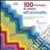 100 fantasie di colore all'uncinetto libro