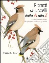 Ritratti di uccelli dalla A alla Z. Guida illustrata all'arte di dipingere uccelli con gli acrilici libro