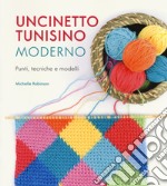 Uncinetto tunisino moderno. Punti, tecniche e modelli libro