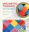Uncinetto tunisino moderno. Punti, tecniche e modelli libro