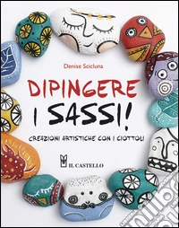 Dipingere i sassi!