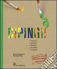 Dipingi! Ediz. illustrata libro