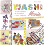 Washi mania. Ediz. illustrata libro