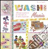 Washi mania. Ediz. illustrata libro