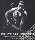 Bruce Springsteen and the E Street Band. Ediz. illustrata libro