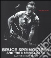 Bruce Springsteen and the E Street Band. Ediz. illustrata libro di Gaar Gillian G.