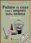 Pulizie di casa con i segreti della nonna libro