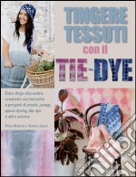 Tingere tessuti con il tie-dye libro