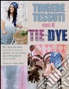 Tingere tessuti con il tie-dye libro