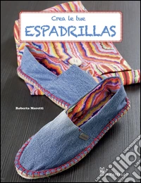 Crea le tue espadrillas libro