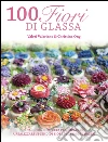 100 fiori di glassa. Ediz. illustrata libro
