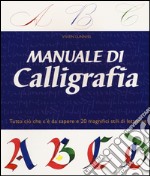 Manuale di calligrafia. Ediz. illustrata libro