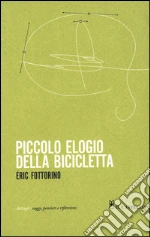 Piccolo elogio della bicicletta libro