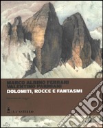 Dolomiti, rocce e fantasmi