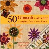 50 girasoli e altri fiori a maglia ai ferri e all'uncinetto. Ediz. illustrata libro