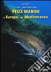 Guida all'identificazione dei pesci marini d'Europa e del Mediterraneo libro di Louisy Patrick Trainito E. (cur.)