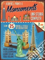 Edifici, ponti e monumenti. Una storia completa. Ediz. illustrata. Con gadget libro