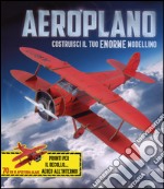 Aeroplano. Costruisci il tuo enorme modellino. Ediz. illustrata. Con gadget libro