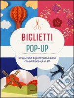 Biglietti pop-up. Ediz. illustrata libro