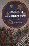 Siamo soli nell'universo? libro