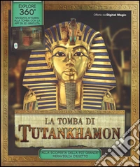 La tomba di Tutankhamon. Ediz. illustrata libro