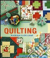 Quilting. Tecniche base, trucchi e consigli. Ediz. illustrata libro