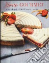 Torte gourmet. 80 ricette dolci e salate dal gusto irresistibile.... Ediz. illustrata libro di Kayser Éric