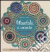 Mandala a uncinetto. Ediz. a colori libro