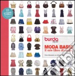 Moda basic. Il mio libro di cucito. Burda style. Ediz. a colori. Ediz. a spirale