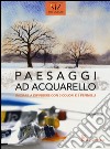 Paesaggi ad acquarello. Iniziare a dipingere con 3 colori e 3 pennelli libro di Kersey Geoff