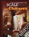 Il manuale completo delle scale per chitarra. Con CD Audio libro