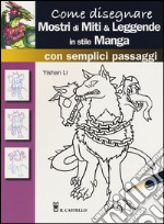 Come disegnare mostri di miti & leggende in stile manga con semplici passaggi libro