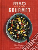 Riso gourmet. Oltre 70 ricette a base di riso. Ediz. a colori libro