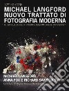 Nuovo trattato di fotografia moderna ad uso delle scuole di fotografia, degli amatori e dei professionisti. Ediz. a colori libro