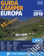 Guida camper Europa 2018. Con app libro