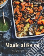 Magie al forno. Una teglia, un pasto, zero fatica! libro