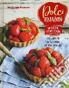 Dolci tentazioni. Con varianti senza glutine, latticini o vegane libro