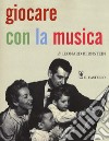 Giocare con la musica libro