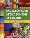 Enciclopedia degli schemi di colore. Imparare a combinare i colori per ottenere lo stile che desiderate. Ediz. a spirale libro