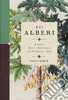 Gli alberi. Il libro che si trasforma in un'opera d'arte. Ediz. a colori libro