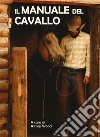 Il manuale del cavallo libro di Wood A. (cur.)