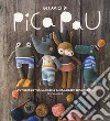 Gli amici di Pica Pau. Venti irresistibili amigurumi da realizzare all'uncinetto. Ediz. a colori libro di Schenkel Yan
