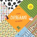 I primi origami per bambini libro