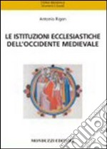 Le istituzioni ecclesiastiche dell'Occidente medievale