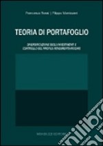 Teoria di portafoglio. Diversificazione degli investimenti e controllo del profilo rendimento-rischio