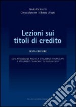 Lezioni sui titoli di credito. Con attenzione anche a strumenti finanziari e strumenti «bancari» di pagamento libro